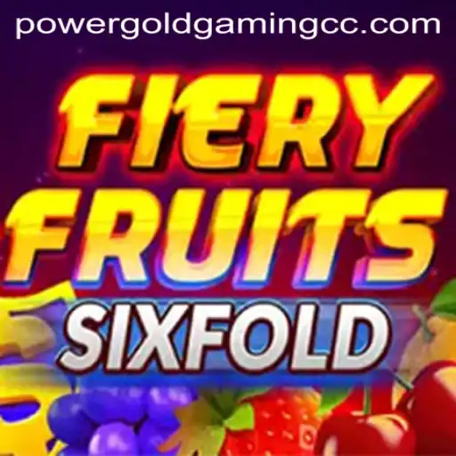 Discover the Thrills of FieryFruitsSixFold by POWERGOLDGAMING