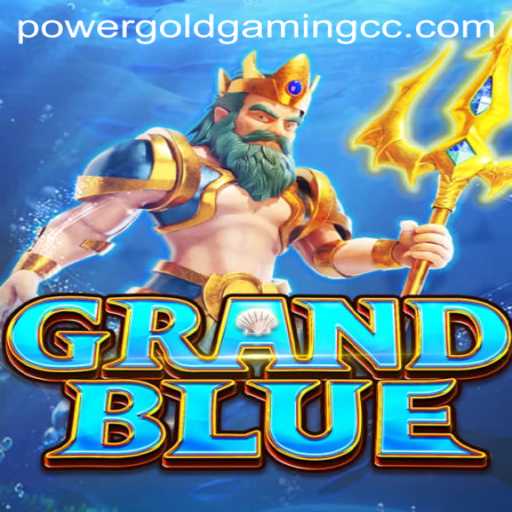Unveiling the World of GRANDBLUE: A Journey with POWERGOLDGAMING