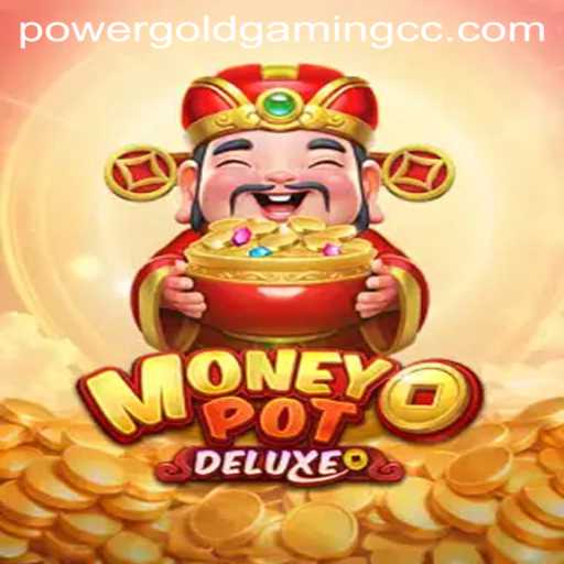 Unveiling MoneyPotDELUXE: A Thrilling Gaming Experience by POWERGOLDGAMING